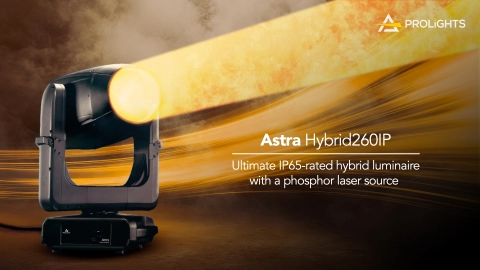 PROLIGHTS Launches Astra Hybrid260IP: All-Weather Phosphor Laser Hybrid Luminaire